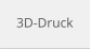 3D-Druck