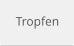 Tropfen